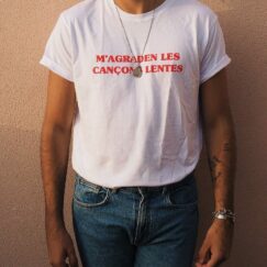 Camiseta M'agraden Les Cançons Lentes
